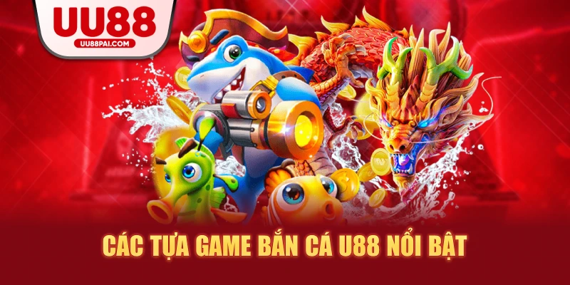 Bắn Cá UU88 – Săn Thưởng Cực Đỉnh Ngập Tràn Sự Kiện - sivip.run
