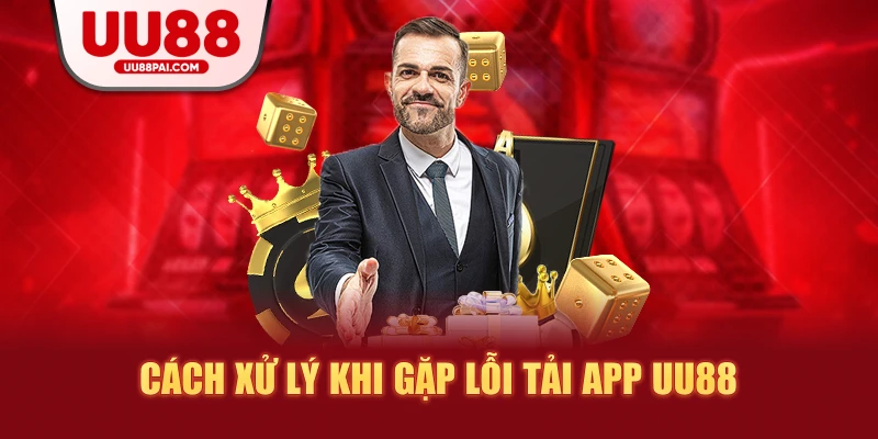 Tải App UU88 – Tiện Lợi Phù Hợp Cho Mọi Thiết Bị 2026 - sivip.run