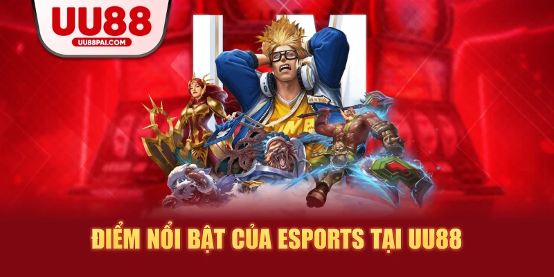 Đặt cược Esports – Sản phẩm thể thao ăn khách tại UU88 - sivip.run