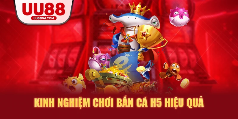 Bắn Cá H5 Tại UU88 – Trải Nghiệm Đại Dương Săn Cá Đỉnh Cao 2026 - sivip.run
