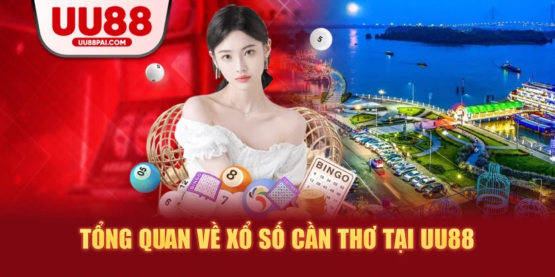 Xổ số Cần Thơ UU88: Nơi hội tụ của may mắn và cơ hội - sivip.run