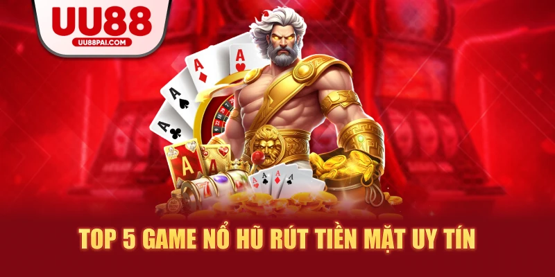 Game Nổ Hũ Rút Tiền Mặt: Trò Chơi Giải Trí Kiếm Tiền Hiện Đại - sivip.run