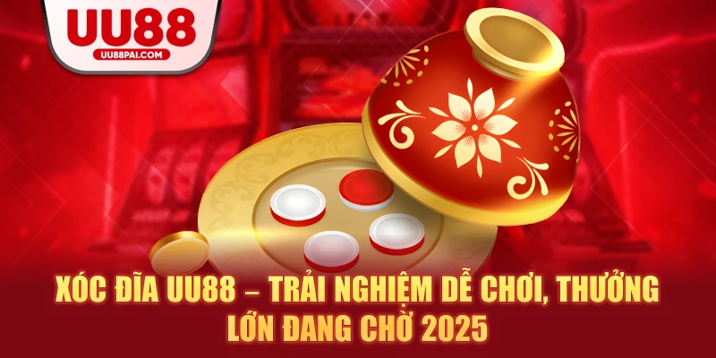 Xóc Đĩa UU88 – Trải Nghiệm Dễ Chơi, Thưởng Lớn Đang Chờ 2026 - sivip.run